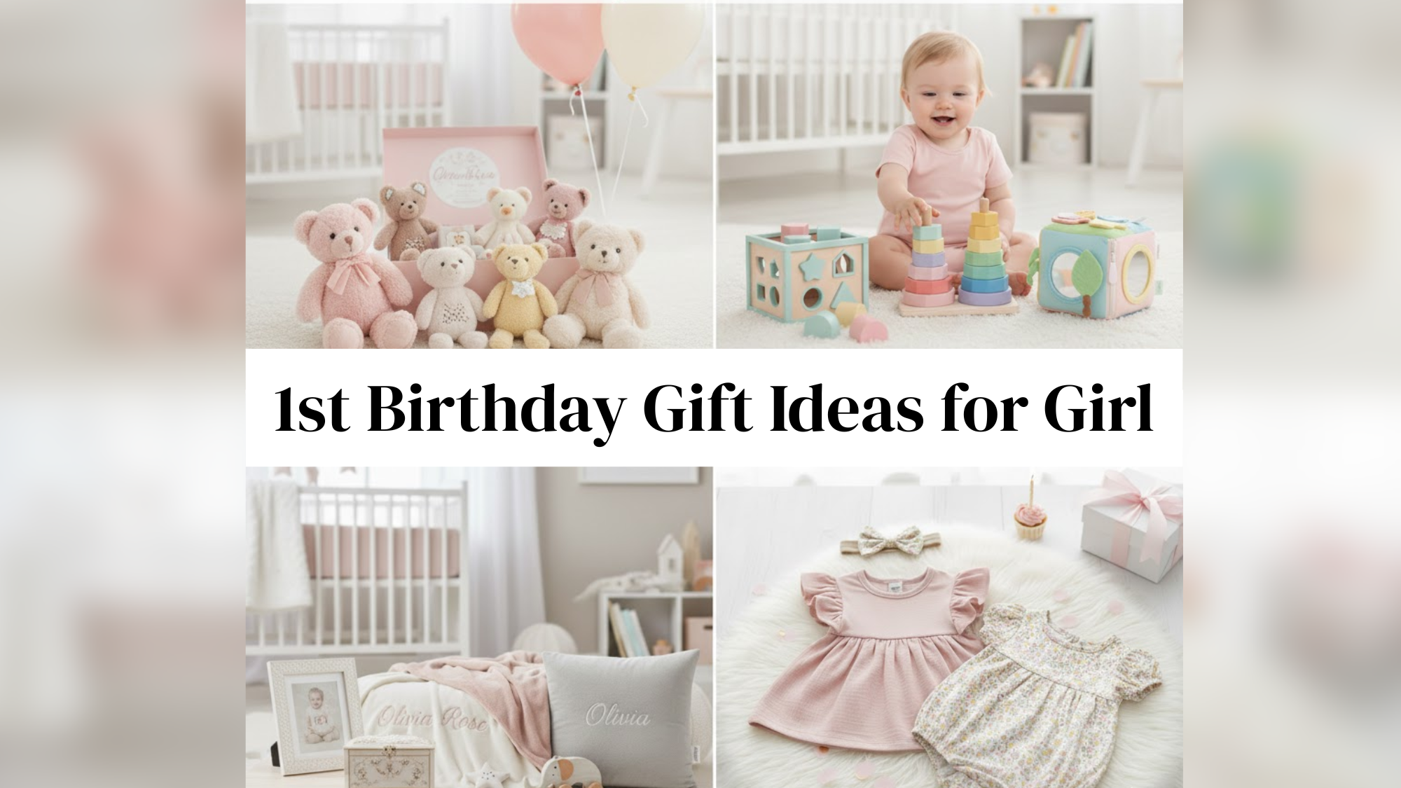 1st Birthday Gift Ideas for Girl That Create Memories