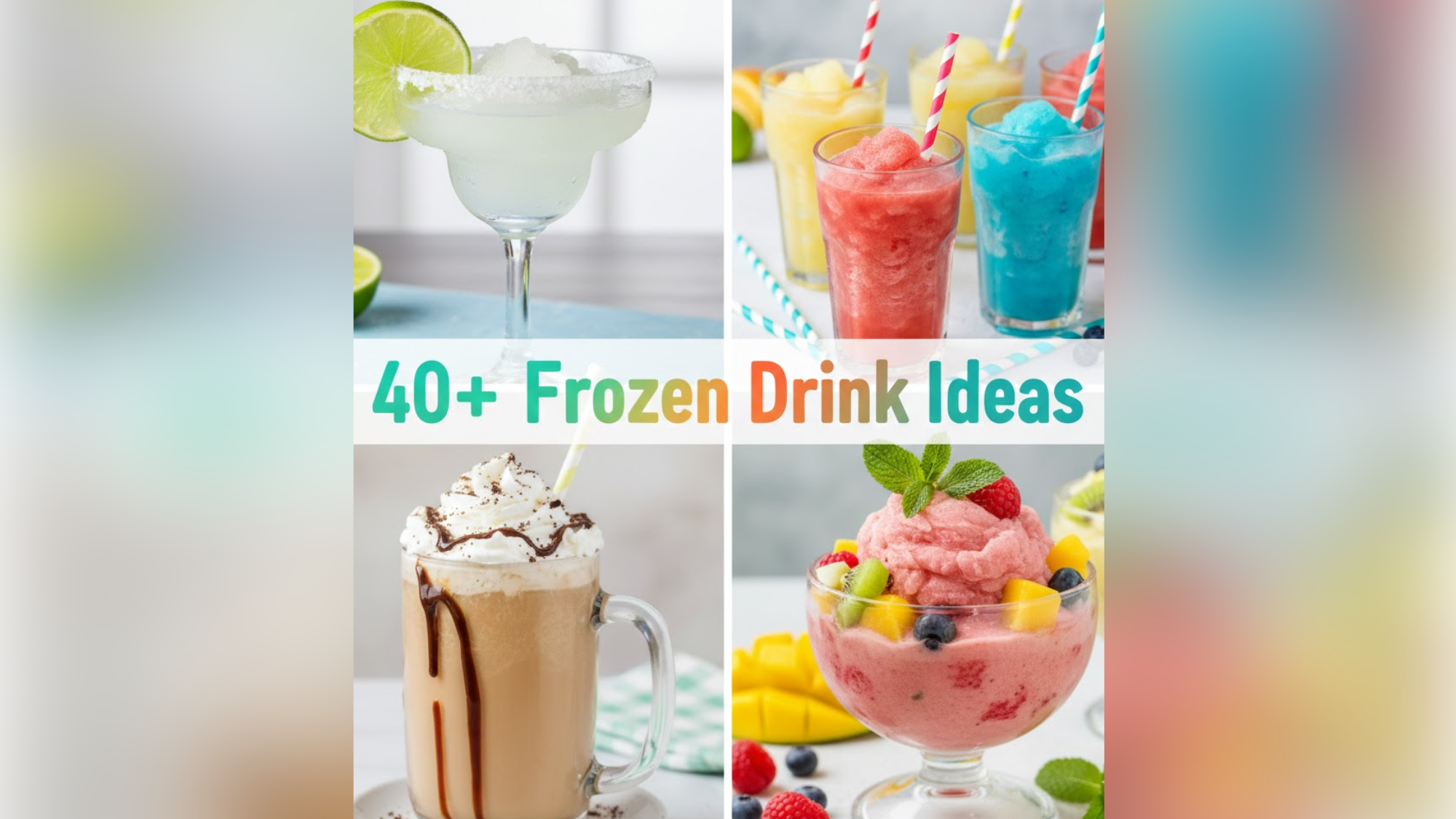 40+ Frozen Drink Ideas for Summer Parties and Gatherings